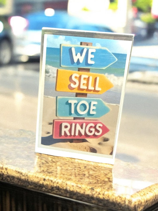 Acrylic Sign 4" x 6" We Sell Toe Rings