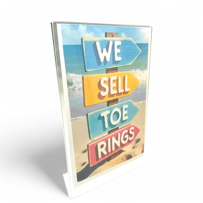 Acrylic Sign 4" x 6" We Sell Toe Rings